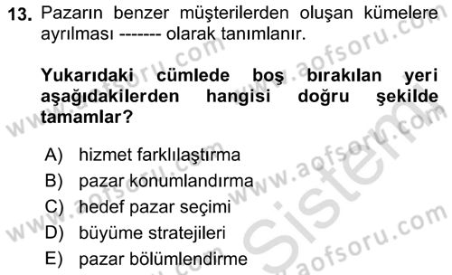 Sağlık Hizmetleri Pazarlaması Dersi 2021 - 2022 Yılı Yaz Okulu Sınav Soruları 13. Soru