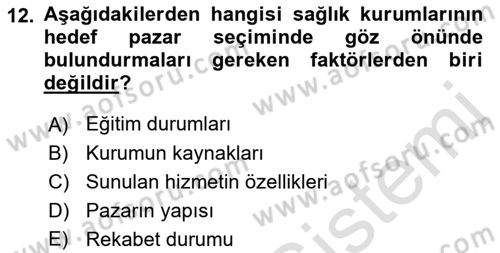 Sağlık Hizmetleri Pazarlaması Dersi 2022 - 2023 Yılı Yaz Okulu Sınav Soruları 12. Soru