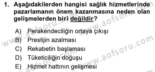 Sağlık Hizmetleri Pazarlaması Dersi 2023 - 2024 Yılı (Vize) Ara Sınav Soruları 1. Soru