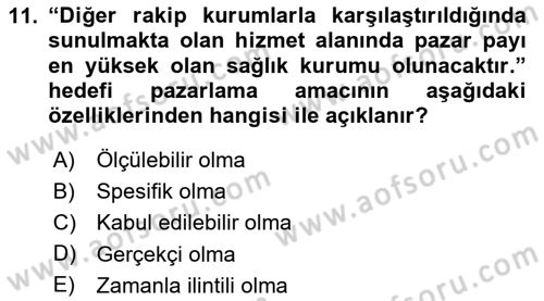 Sağlık Hizmetleri Pazarlaması Dersi 2023 - 2024 Yılı (Vize) Ara Sınav Soruları 11. Soru