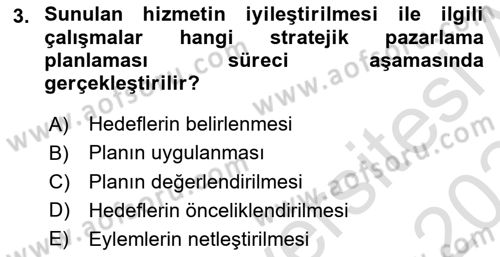 Sağlık Hizmetleri Pazarlaması Dersi 2023 - 2024 Yılı (Final) Dönem Sonu Sınav Soruları 3. Soru