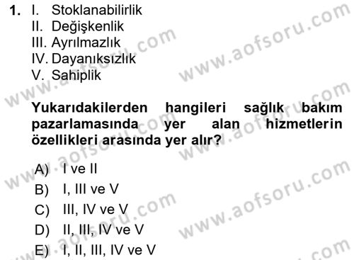 Sağlık Hizmetleri Pazarlaması Dersi 2023 - 2024 Yılı Yaz Okulu Sınav Soruları 1. Soru