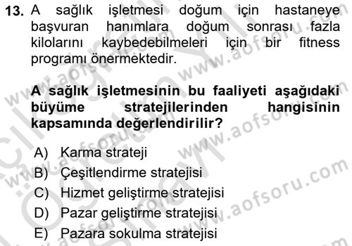 Sağlık Hizmetleri Pazarlaması Dersi 2023 - 2024 Yılı Yaz Okulu Sınav Soruları 13. Soru