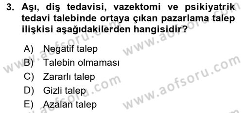 Sağlık Hizmetleri Pazarlaması Dersi 2023 - 2024 Yılı Yaz Okulu Sınav Soruları 3. Soru