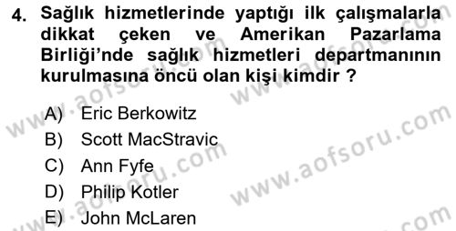 Sağlık Hizmetleri Pazarlaması Dersi 2024 - 2025 Yılı (Vize) Ara Sınav Soruları 4. Soru