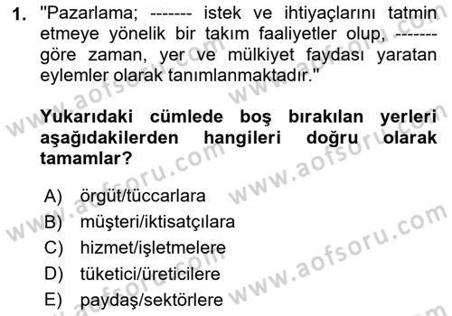 Sağlık Hizmetleri Pazarlaması Dersi 2024 - 2025 Yılı (Final) Dönem Sonu Sınav Soruları 1. Soru