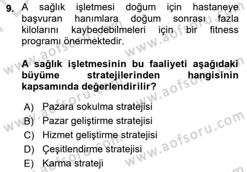 Sağlık Hizmetleri Pazarlaması Dersi 2024 - 2025 Yılı (Final) Dönem Sonu Sınav Soruları 9. Soru