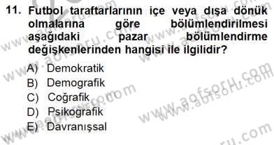 Spor Pazarlaması Dersi 2012 - 2013 Yılı (Vize) Ara Sınav Soruları 11. Soru