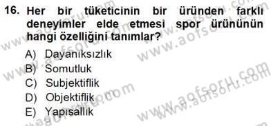 Spor Pazarlaması Dersi 2012 - 2013 Yılı (Vize) Ara Sınav Soruları 16. Soru