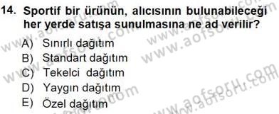 Spor Pazarlaması Dersi 2012 - 2013 Yılı (Final) Dönem Sonu Sınav Soruları 14. Soru