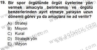 Spor Pazarlaması Dersi 2012 - 2013 Yılı (Final) Dönem Sonu Sınav Soruları 19. Soru