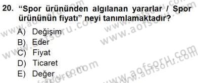 Spor Pazarlaması Dersi 2012 - 2013 Yılı (Final) Dönem Sonu Sınav Soruları 20. Soru