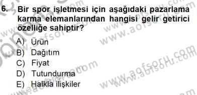 Spor Pazarlaması Dersi 2012 - 2013 Yılı (Final) Dönem Sonu Sınav Soruları 6. Soru