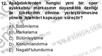Spor Pazarlaması Dersi 2013 - 2014 Yılı (Vize) Ara Sınav Soruları 12. Soru