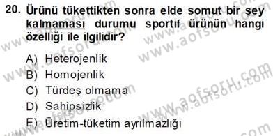Spor Pazarlaması Dersi 2013 - 2014 Yılı (Vize) Ara Sınav Soruları 20. Soru