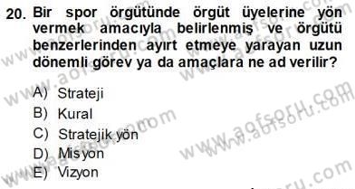 Spor Pazarlaması Dersi 2013 - 2014 Yılı (Final) Dönem Sonu Sınav Soruları 20. Soru