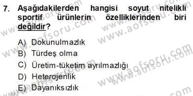 Spor Pazarlaması Dersi 2013 - 2014 Yılı (Final) Dönem Sonu Sınav Soruları 7. Soru