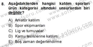 Spor Pazarlaması Dersi 2013 - 2014 Yılı (Final) Dönem Sonu Sınav Soruları 8. Soru