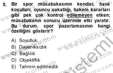 Spor Pazarlaması Dersi 2014 - 2015 Yılı (Vize) Ara Sınav Soruları 5. Soru