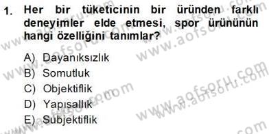 Spor Pazarlaması Dersi 2014 - 2015 Yılı (Final) Dönem Sonu Sınav Soruları 1. Soru