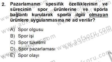 Spor Pazarlaması Dersi 2014 - 2015 Yılı (Final) Dönem Sonu Sınav Soruları 2. Soru