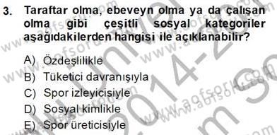Spor Pazarlaması Dersi 2014 - 2015 Yılı (Final) Dönem Sonu Sınav Soruları 3. Soru