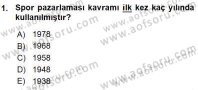 Spor Pazarlaması Dersi 2015 - 2016 Yılı (Vize) Ara Sınav Soruları 1. Soru