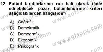 Spor Pazarlaması Dersi Ara Sınavı Deneme Sınav Soruları 12. Soru