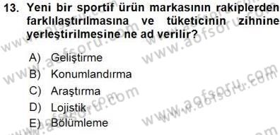 Spor Pazarlaması Dersi Ara Sınavı Deneme Sınav Soruları 13. Soru