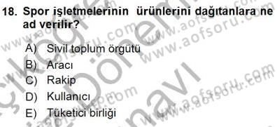 Spor Pazarlaması Dersi 2015 - 2016 Yılı (Final) Dönem Sonu Sınav Soruları 18. Soru