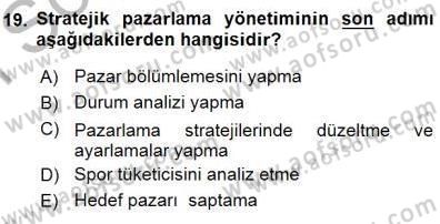 Spor Pazarlaması Dersi 2015 - 2016 Yılı (Final) Dönem Sonu Sınav Soruları 19. Soru