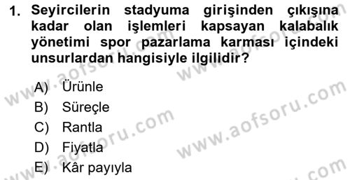 Spor Pazarlaması Dersi 2017 - 2018 Yılı (Final) Dönem Sonu Sınav Soruları 1. Soru