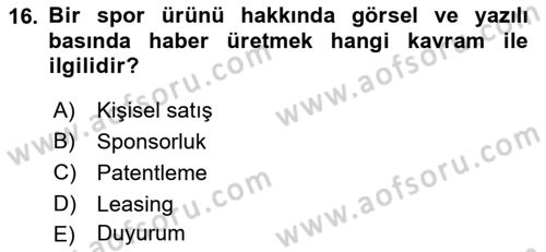 Spor Pazarlaması Dersi 2017 - 2018 Yılı (Final) Dönem Sonu Sınav Soruları 16. Soru