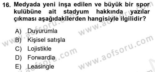 Spor Pazarlaması Dersi 2018 - 2019 Yılı (Final) Dönem Sonu Sınav Soruları 16. Soru