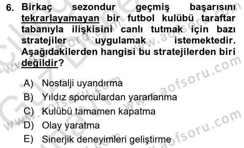 Spor Pazarlaması Dersi Ara Sınavı Deneme Sınav Soruları 6. Soru