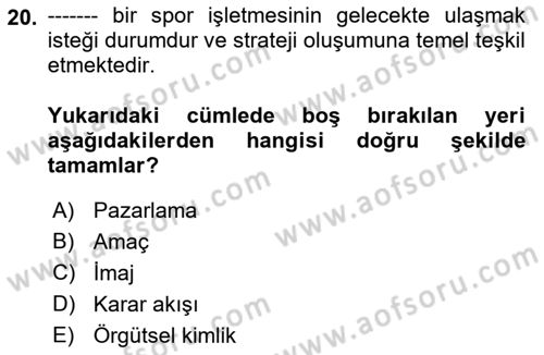 Spor Pazarlaması Dersi 2021 - 2022 Yılı Yaz Okulu Sınav Soruları 20. Soru