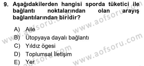 Spor Pazarlaması Dersi Ara Sınavı Deneme Sınav Soruları 9. Soru