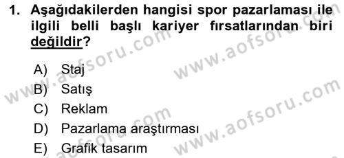 Spor Pazarlaması Dersi 2023 - 2024 Yılı Yaz Okulu Sınav Soruları 1. Soru