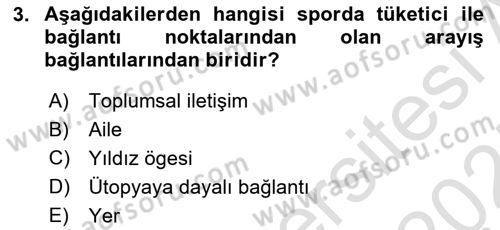 Spor Pazarlaması Dersi 2024 - 2025 Yılı (Final) Dönem Sonu Sınav Soruları 3. Soru