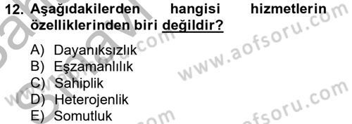 Müşteri İlişkileri Yönetimi Dersi 2012 - 2013 Yılı (Vize) Ara Sınav Soruları 12. Soru