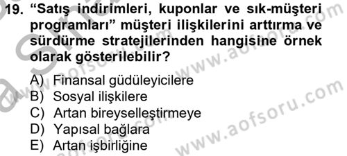 Müşteri İlişkileri Yönetimi Dersi 2012 - 2013 Yılı (Vize) Ara Sınav Soruları 19. Soru