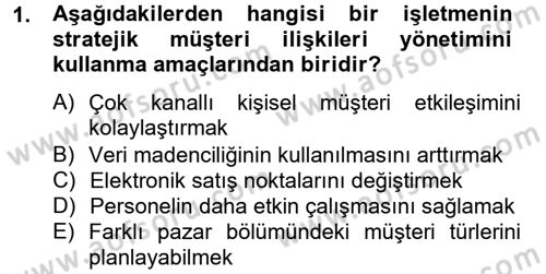 Müşteri İlişkileri Yönetimi Dersi 2012 - 2013 Yılı (Final) Dönem Sonu Sınav Soruları 1. Soru