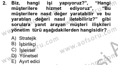 Müşteri İlişkileri Yönetimi Dersi 2012 - 2013 Yılı (Final) Dönem Sonu Sınav Soruları 2. Soru