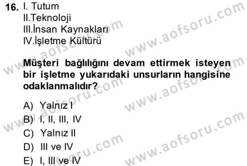 Müşteri İlişkileri Yönetimi Dersi 2013 - 2014 Yılı (Vize) Ara Sınav Soruları 16. Soru