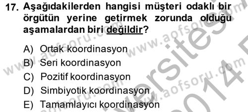 Müşteri İlişkileri Yönetimi Dersi 2013 - 2014 Yılı (Vize) Ara Sınav Soruları 17. Soru