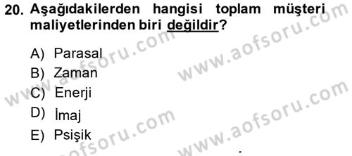 Müşteri İlişkileri Yönetimi Dersi 2013 - 2014 Yılı (Vize) Ara Sınav Soruları 20. Soru