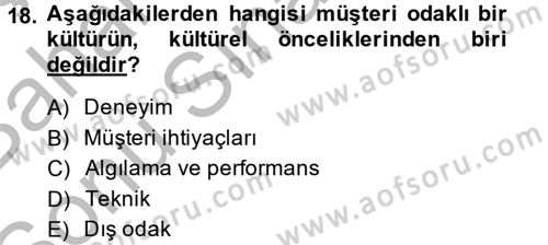 Müşteri İlişkileri Yönetimi Dersi 2013 - 2014 Yılı (Final) Dönem Sonu Sınav Soruları 18. Soru