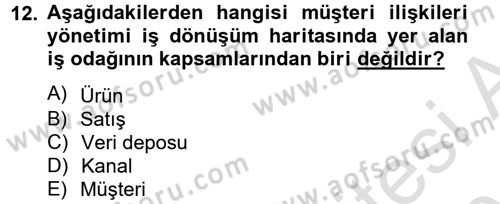 Müşteri İlişkileri Yönetimi Dersi 2013 - 2014 Yılı Tek Ders Sınav Soruları 12. Soru