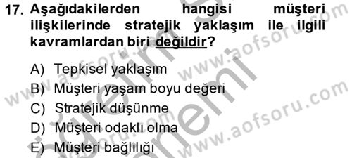 Müşteri İlişkileri Yönetimi Dersi 2014 - 2015 Yılı (Vize) Ara Sınav Soruları 17. Soru