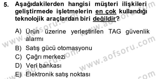 Müşteri İlişkileri Yönetimi Dersi 2014 - 2015 Yılı (Vize) Ara Sınav Soruları 5. Soru